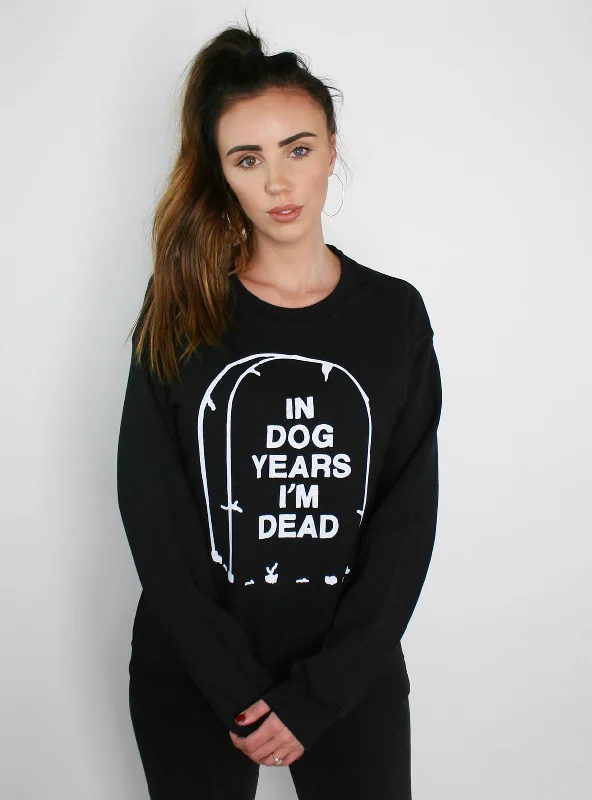 Comfortable And Cold-proof In Dog Years I'm Dead Pullover